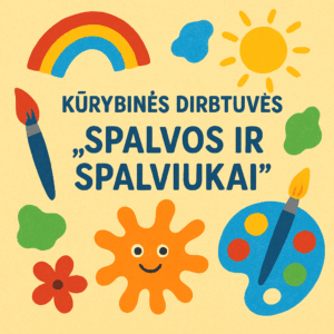 Kūrybinės dirbtuvės „Spalvos ir spalviukai“